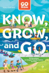 GO Bible Know, Grow, and Go - 90 Devotions on Gospel Transformation for Kids
